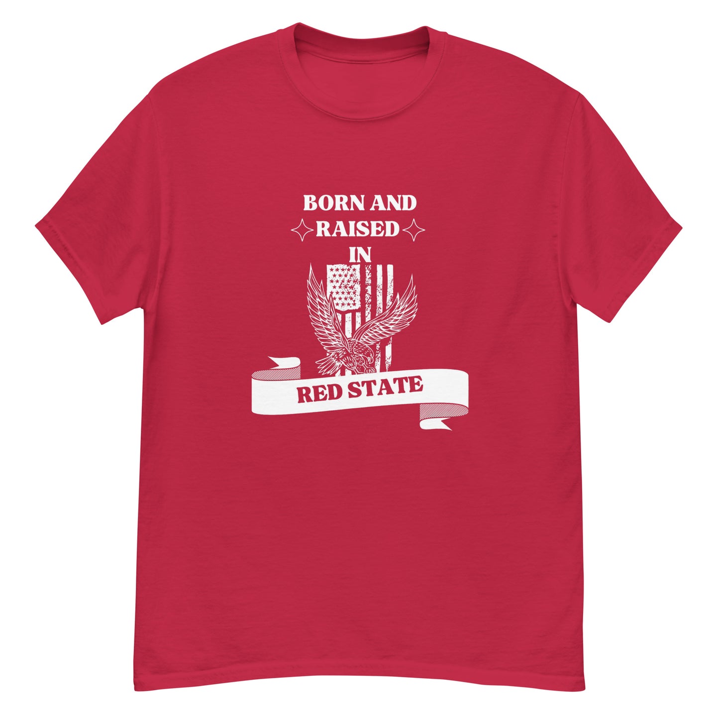 "BORN AND RAISED IN RED STATE" WHITE VERS. - UNISEX T-SHIRT