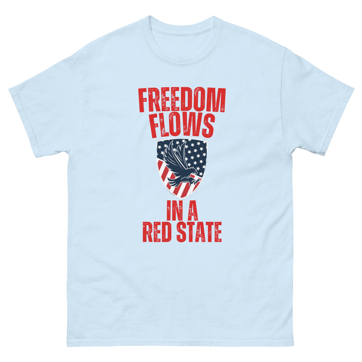 "FREEDOM FLOWS IN A RED STATE". RED VERS. - UNISEX T-SHIRT