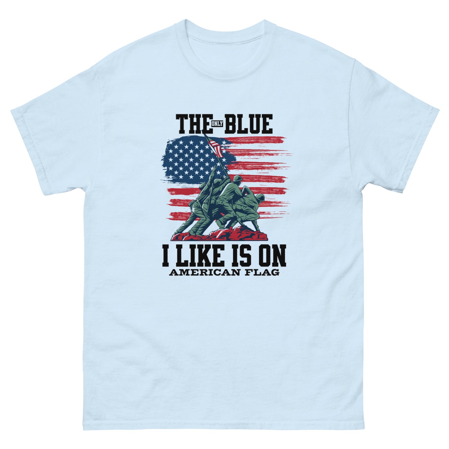 "THE ONLY BLUE I LIKE IS ON AMERICAN FLAG" BLACK VERS.- UNISEX T-SHIRT