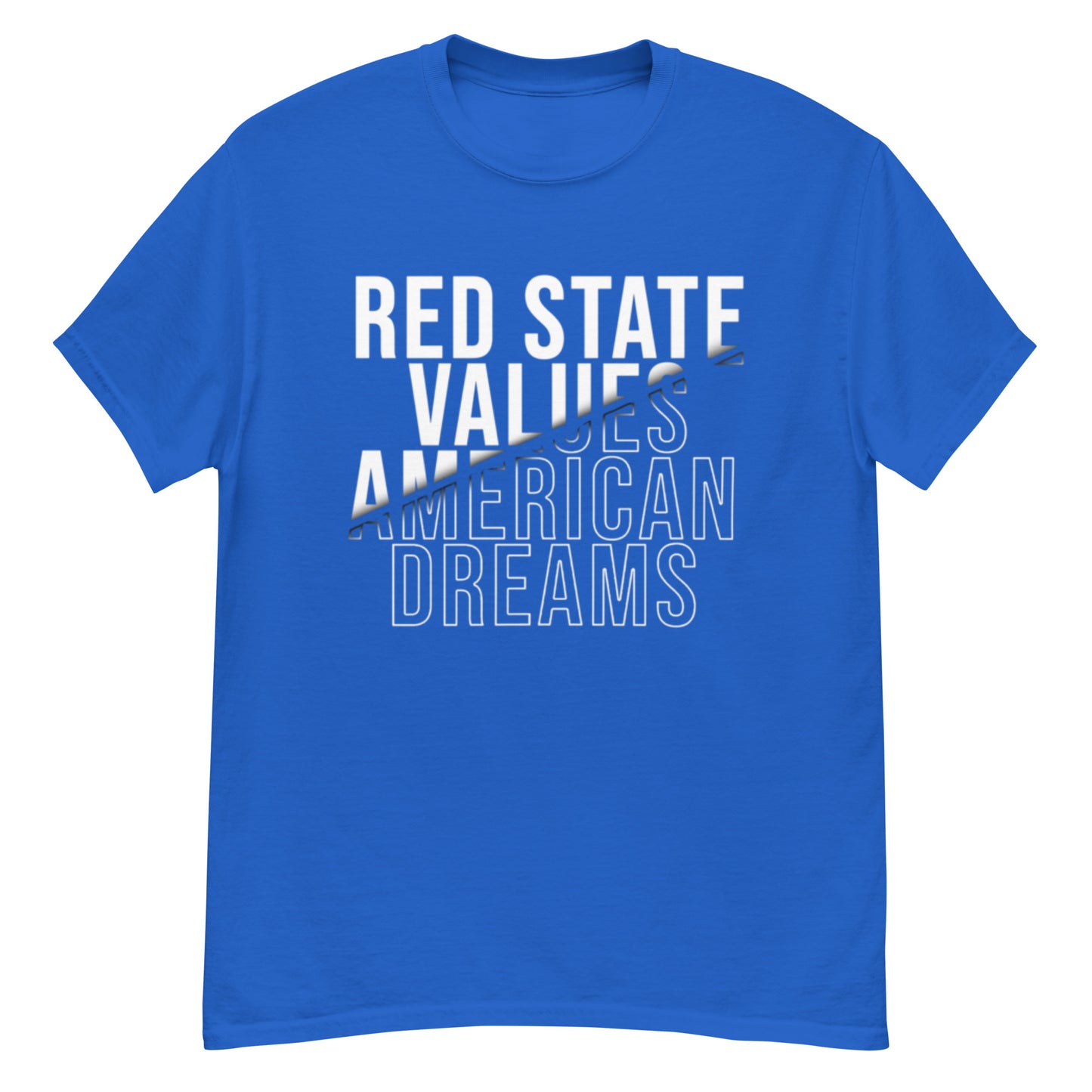 "RED STATE VALUES AMERICAN DREAM" WHITE VERS. - T-SHIRT