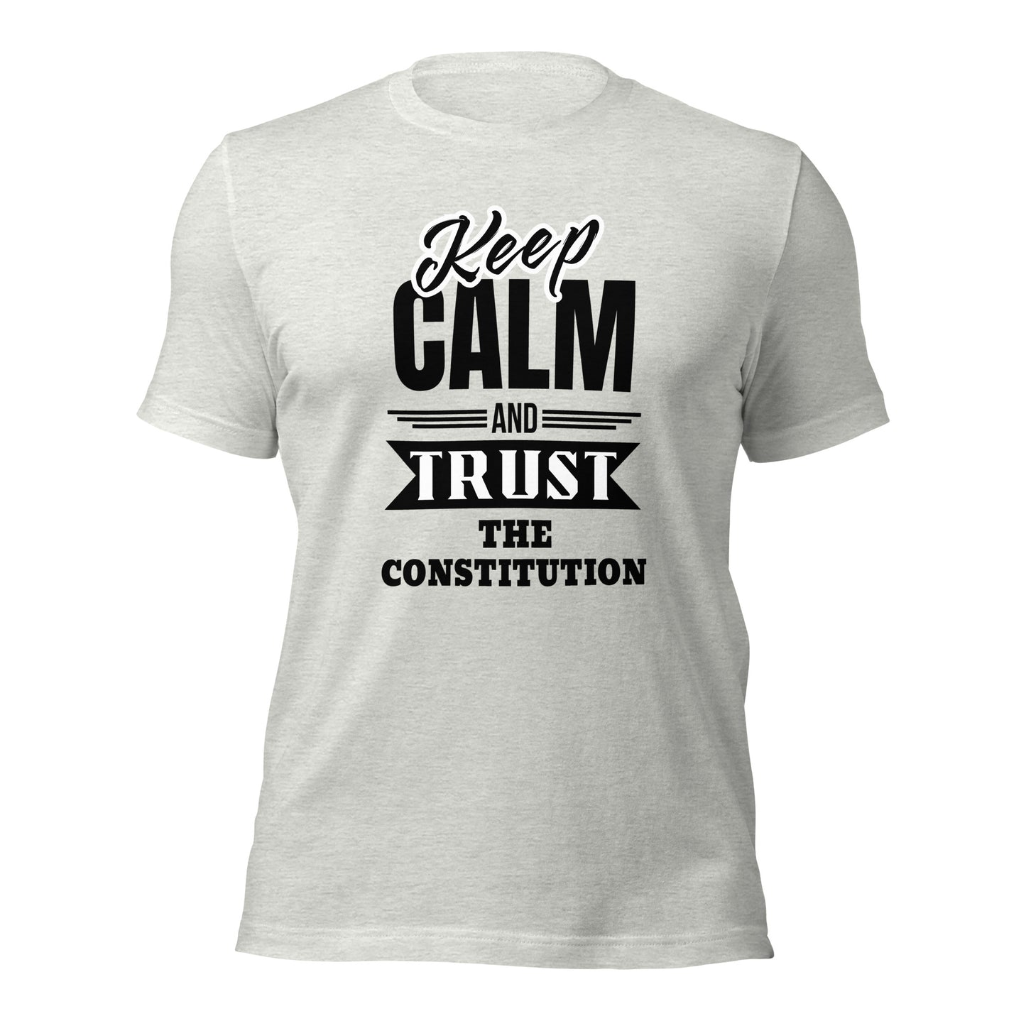 "KEEP CALM AND TRUST THE CONSTITUTION" BLACK VERS. -UNISEX T-SHIRT