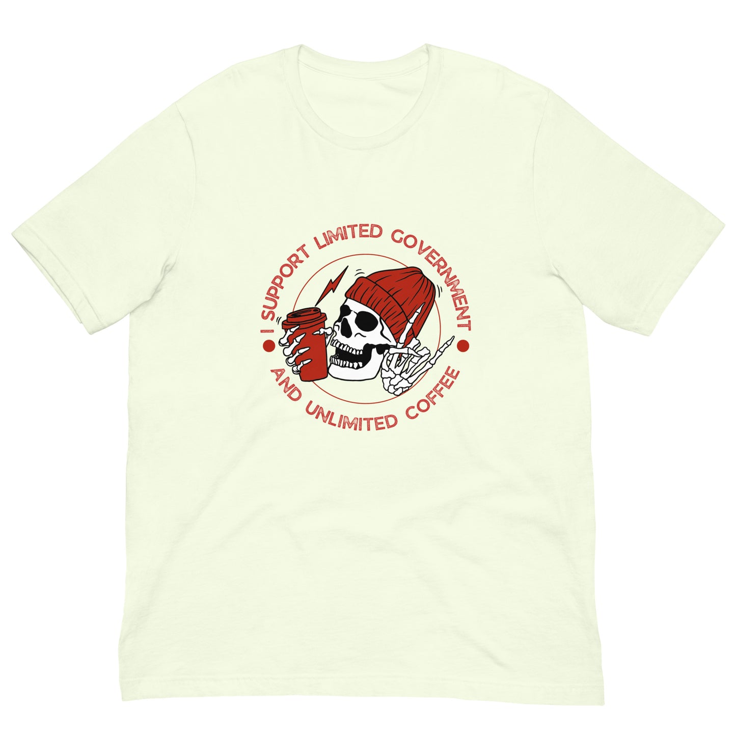 "I SUPPORT LIMITED GOVERNMENT AND UNLIMITED COFFEE" RED VERS.- UNISEX T-SHIRT