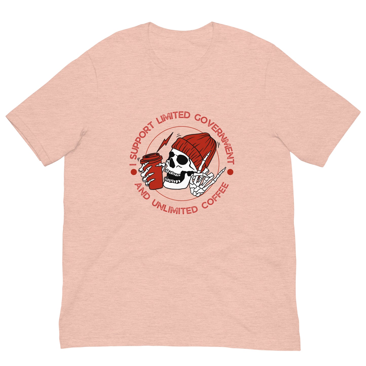 "I SUPPORT LIMITED GOVERNMENT AND UNLIMITED COFFEE" RED VERS.- UNISEX T-SHIRT