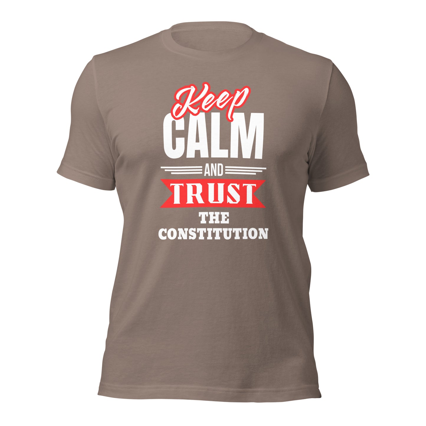 "KEEP CALM AND TRUST THE CONSTITUTION" WHITE VERS. - UNISEX T-SHIRT