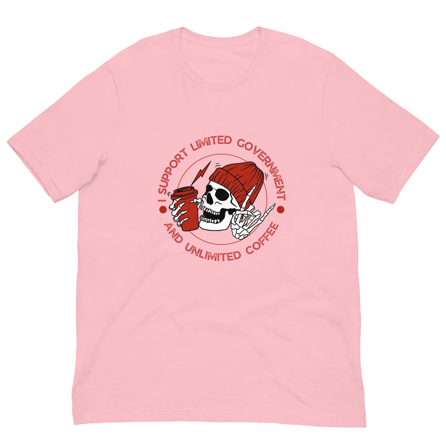 "I SUPPORT LIMITED GOVERNMENT AND UNLIMITED COFFEE" RED VERS.- UNISEX T-SHIRT