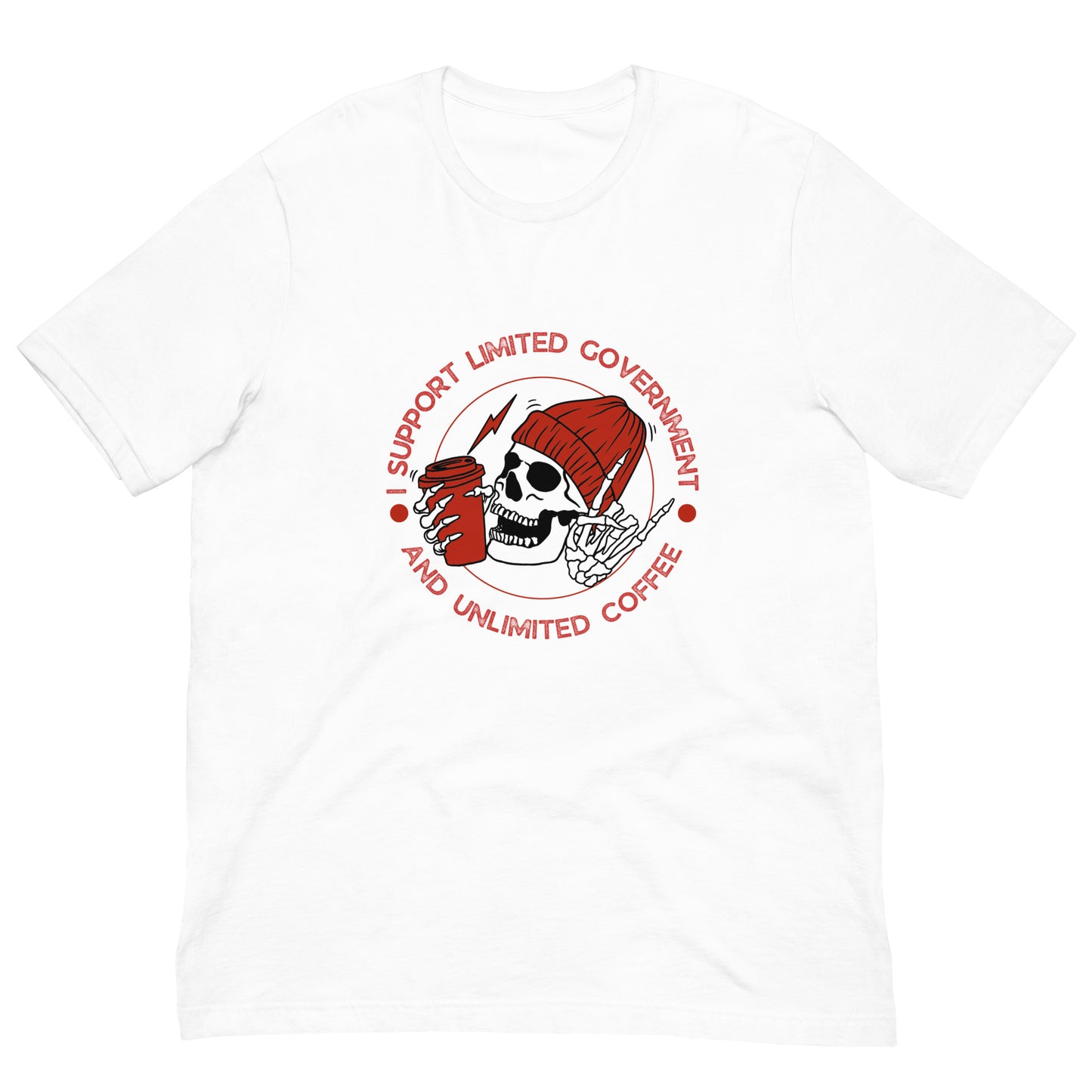 "I SUPPORT LIMITED GOVERNMENT AND UNLIMITED COFFEE" RED VERS.- UNISEX T-SHIRT