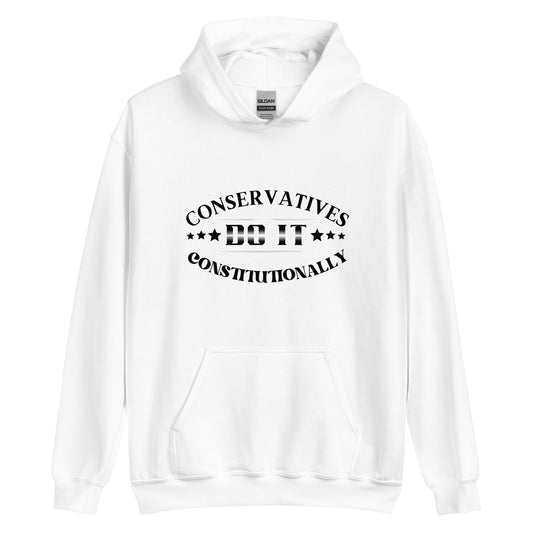 "CONSERVATIVES DO IT CONSTITUTIONALLY" BLACK VERS. - UNISEX HOODIE