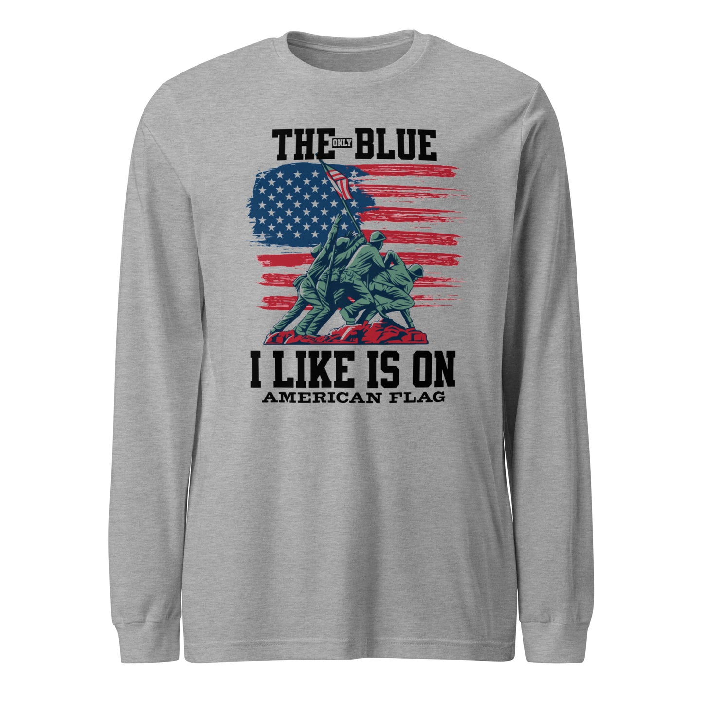 "THE ONLY BLUE I LIKE IS ON AMERICAN FLAG" BLACK VERS.- UNISEX LONG SLEEVE TEE