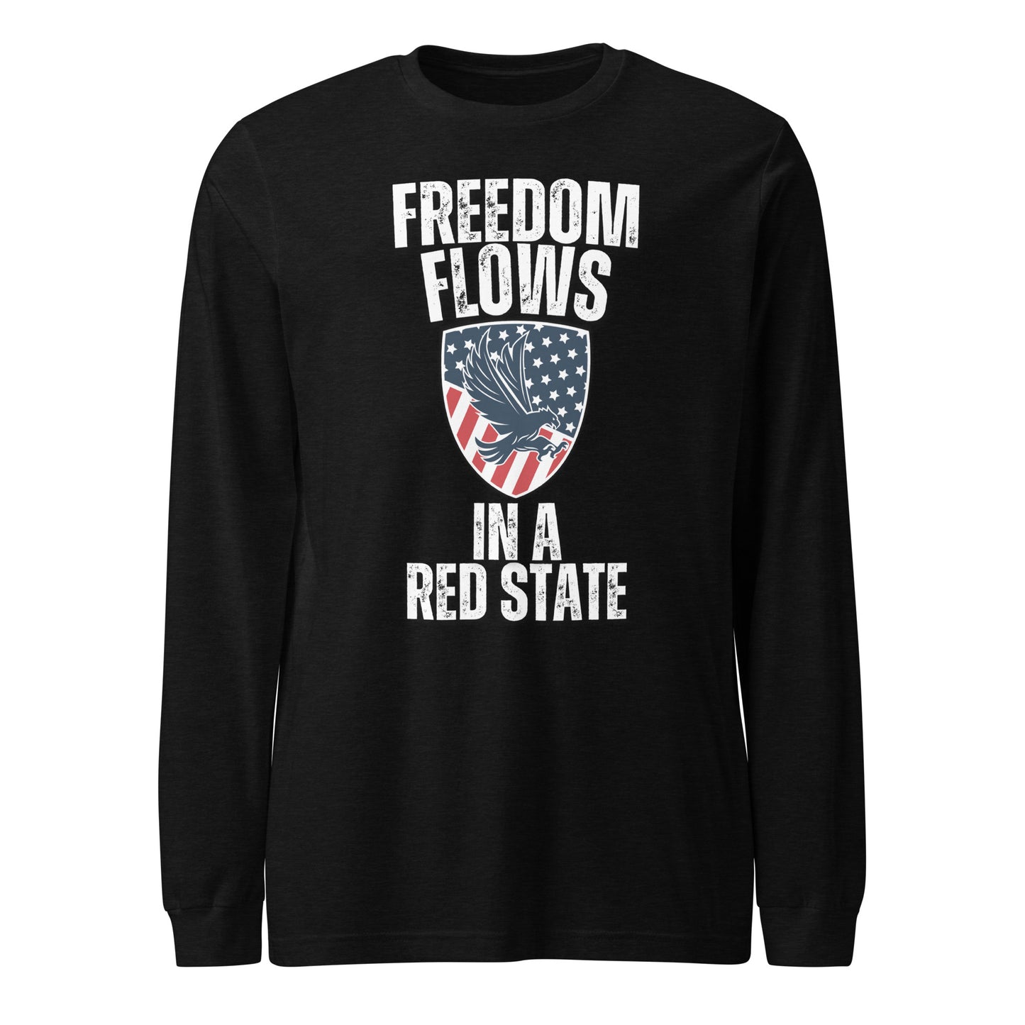 "FREEDOM FLOWS IN A RED STATE" WHITE VERS. - UNISEX LONG SLEEVE TEE