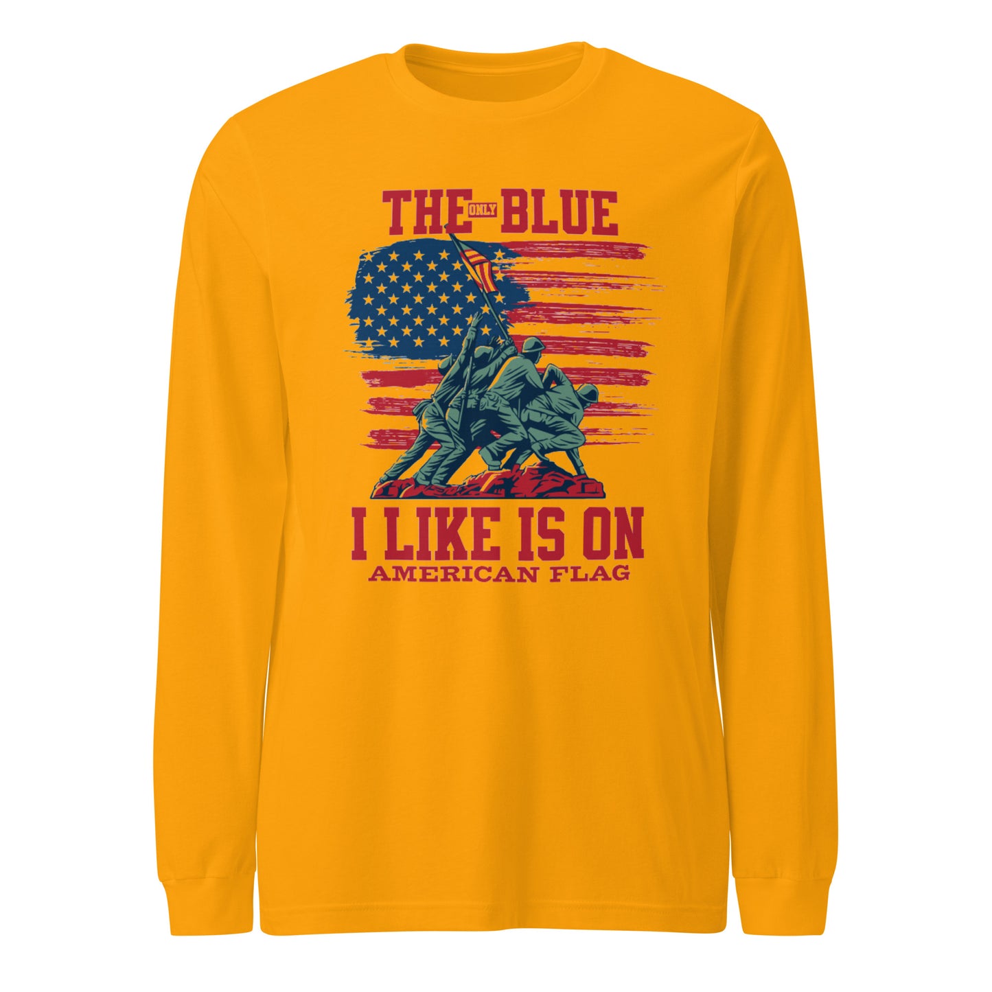 "THE ONLY BLUE I LIKE IS ON AMERICAN FLAG" RED VERS.- UNISEX LONG SLEEVE TEE