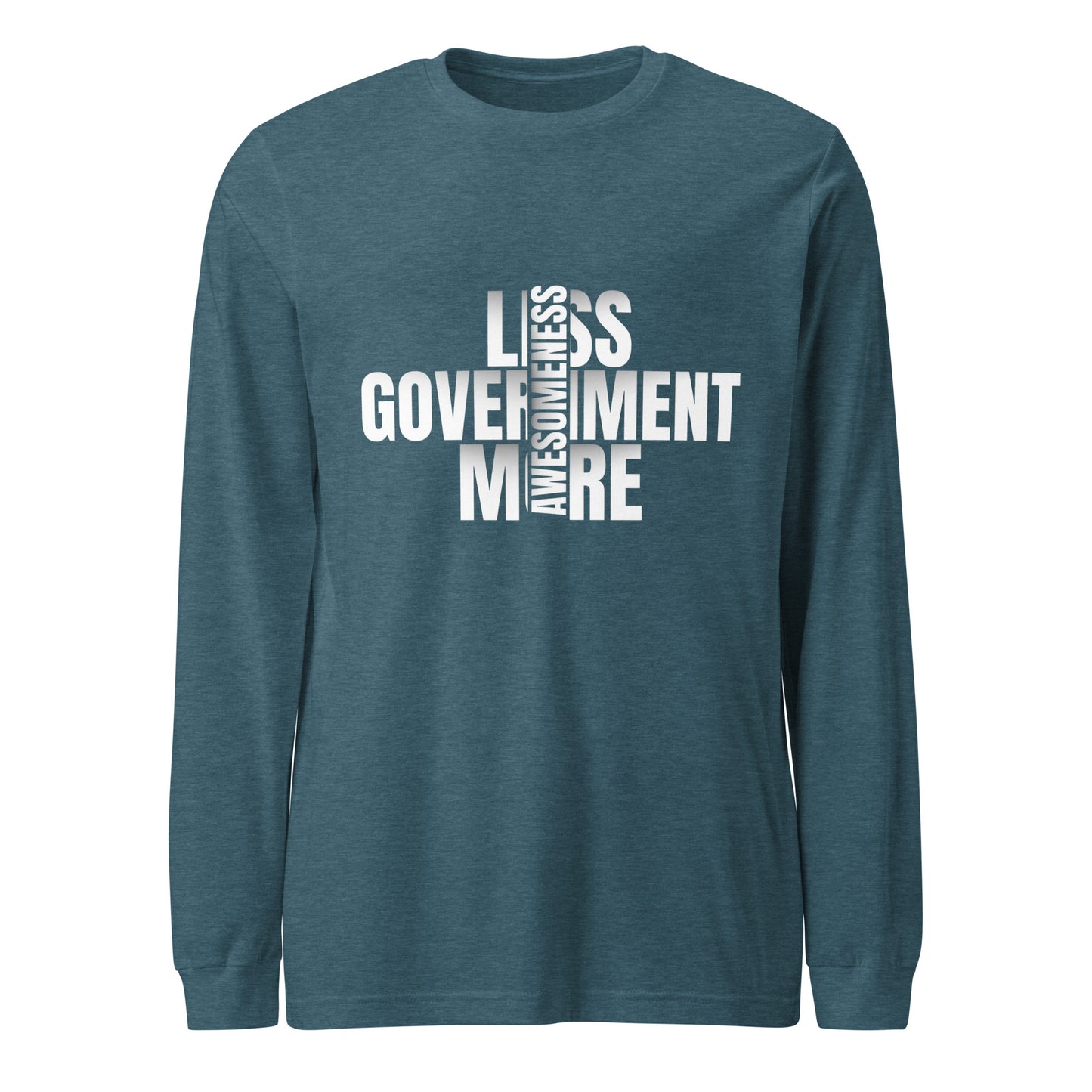 "LESS GOVERNMENT MORE AWESOMENESS". WHITE VERS. - UNISEX LONG SLEEVE TEE