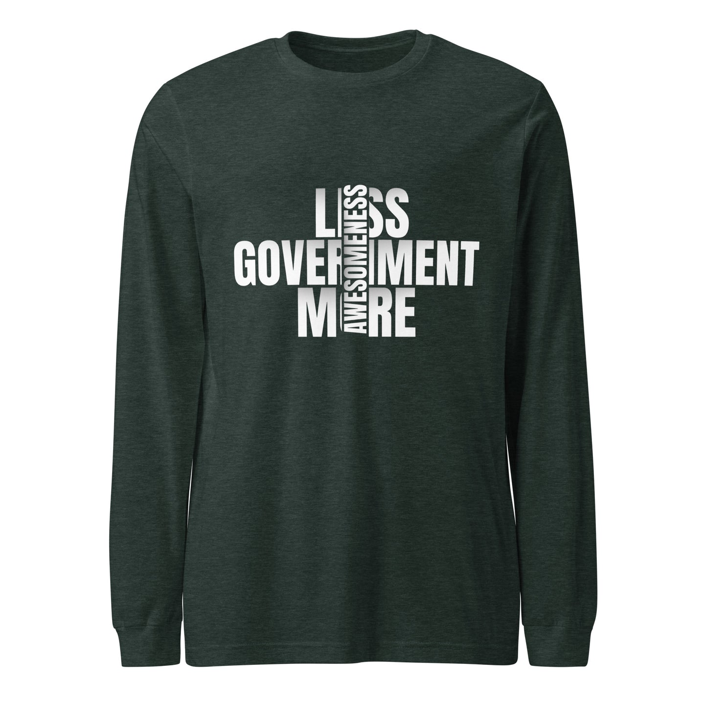 "LESS GOVERNMENT MORE AWESOMENESS". WHITE VERS. - UNISEX LONG SLEEVE TEE