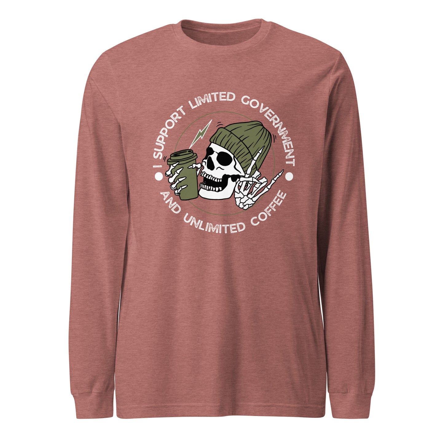 "I SUPPORT LIMITED GOVERNMENT AND UNLIMITED COFFEE" WHITE VERS.- UNISEX LONG SLEEVE TEE