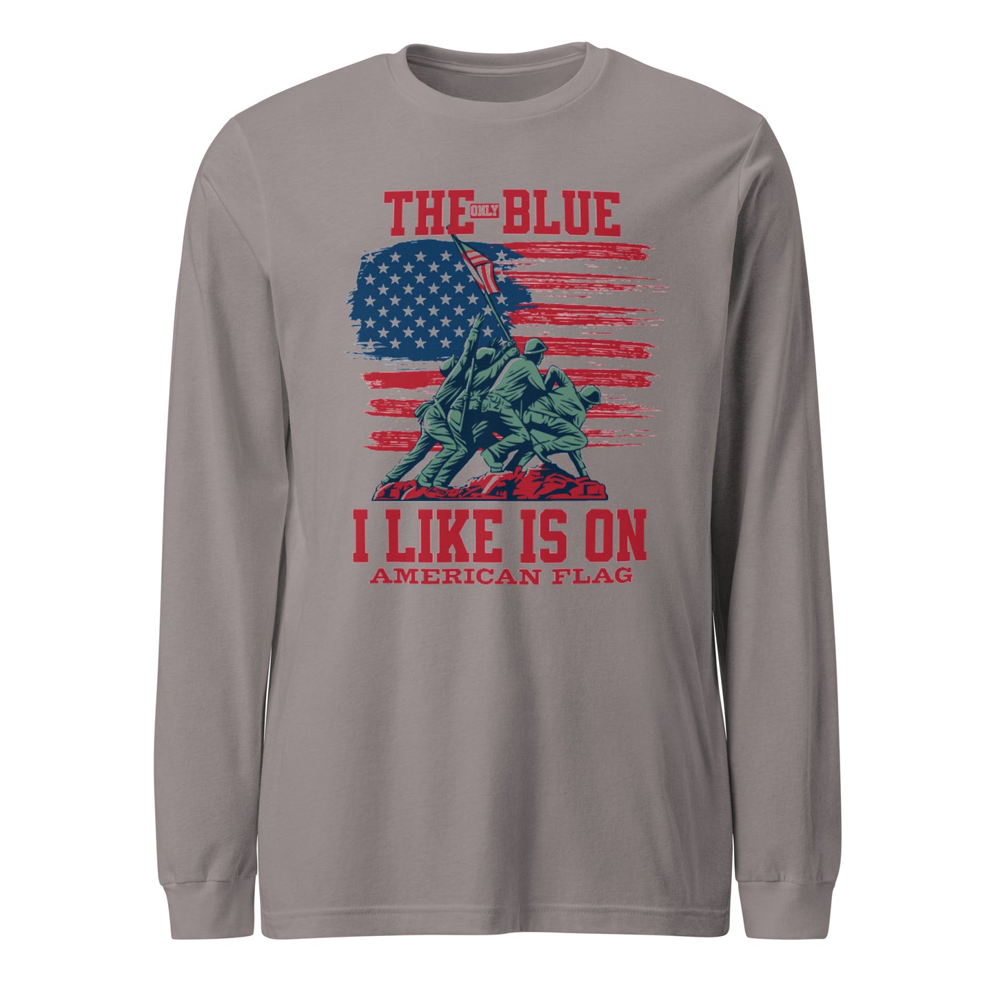 "THE ONLY BLUE I LIKE IS ON AMERICAN FLAG" RED VERS.- UNISEX LONG SLEEVE TEE