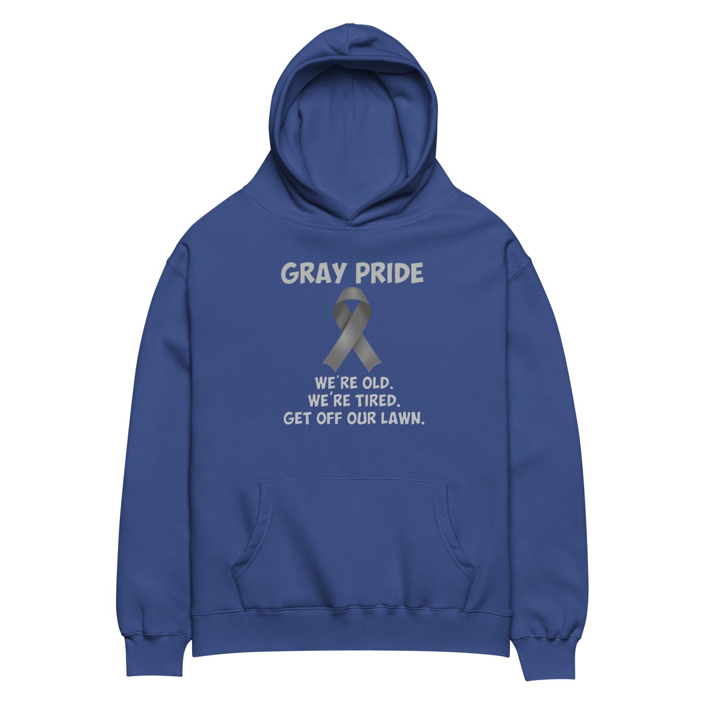 Gray Pride - We're Old, We're Tired. Get Off Our Lawn UNISEX-HOODIE