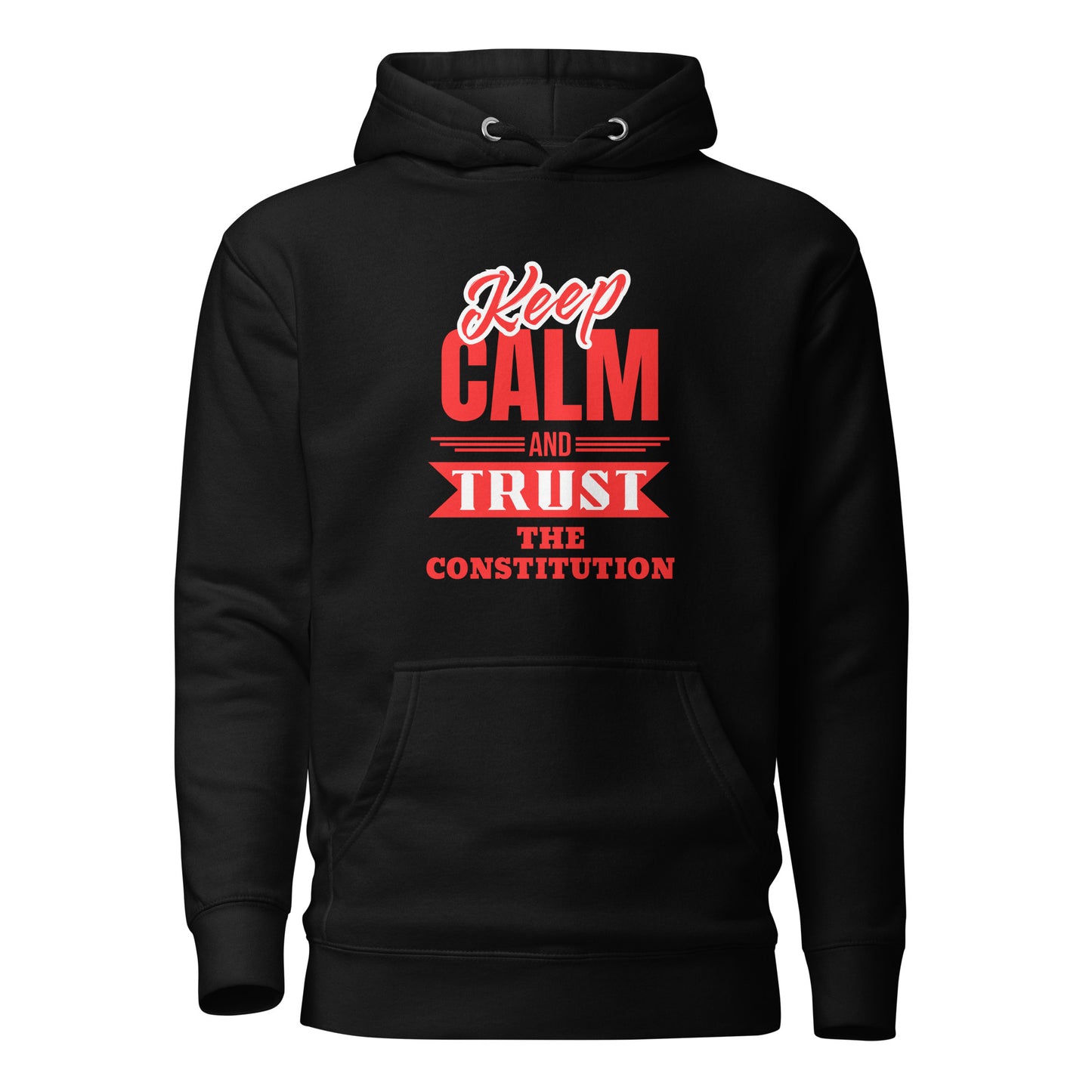 "KEEP CALM AND TRUST THE CONSTITUTION" RED VERS. - UNISEX HOODIE