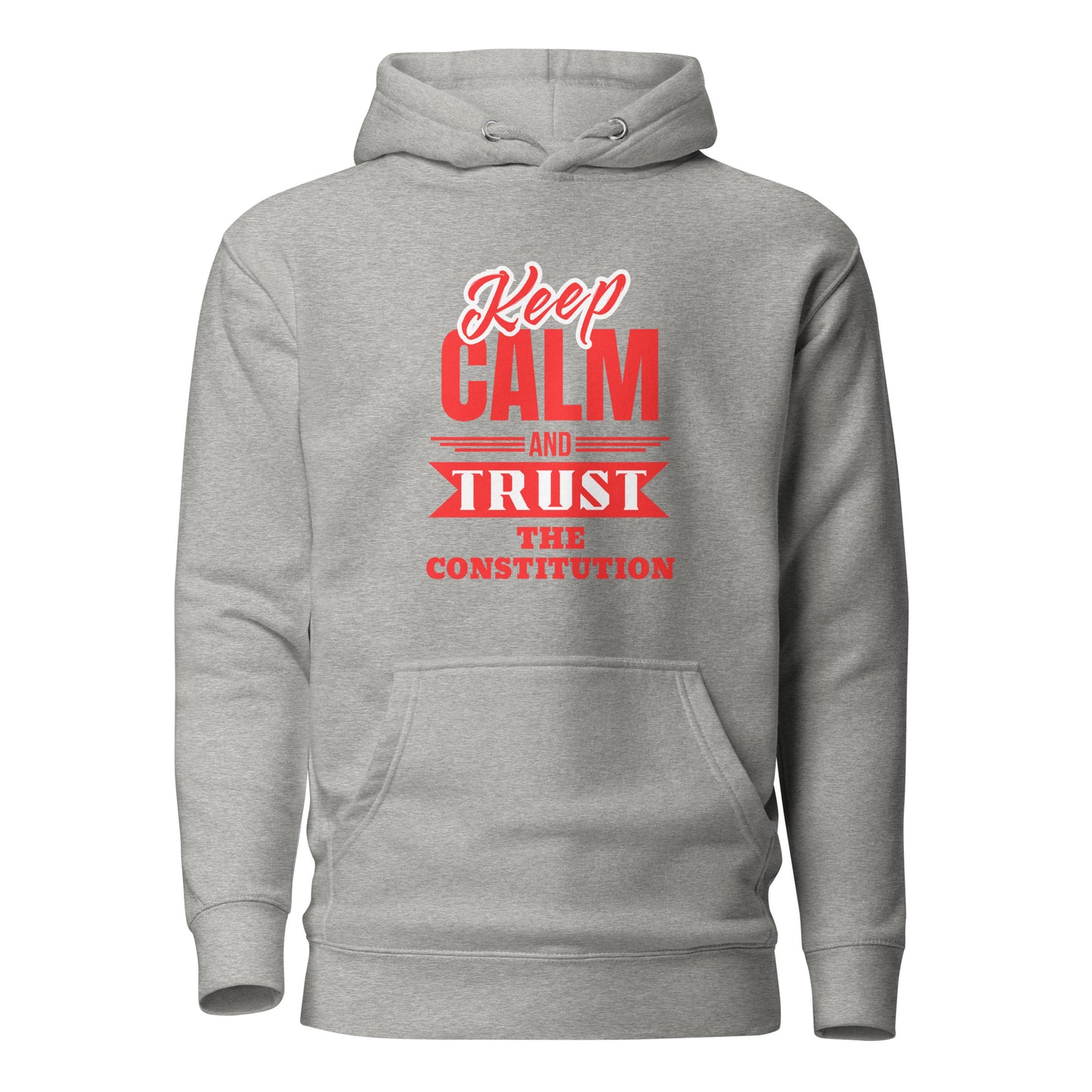 "KEEP CALM AND TRUST THE CONSTITUTION" RED VERS. - UNISEX HOODIE