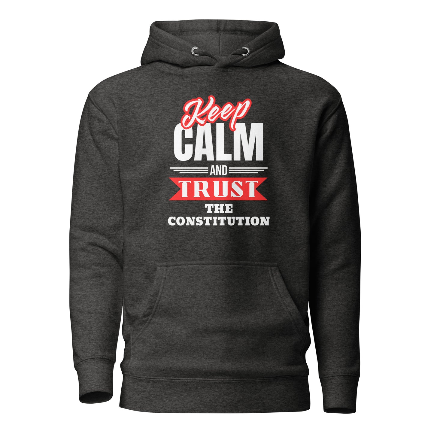 "KEEP CALM  AND TRUST THE  CONSTITUTION" WHITE VERS. -UNISEX HOODIE