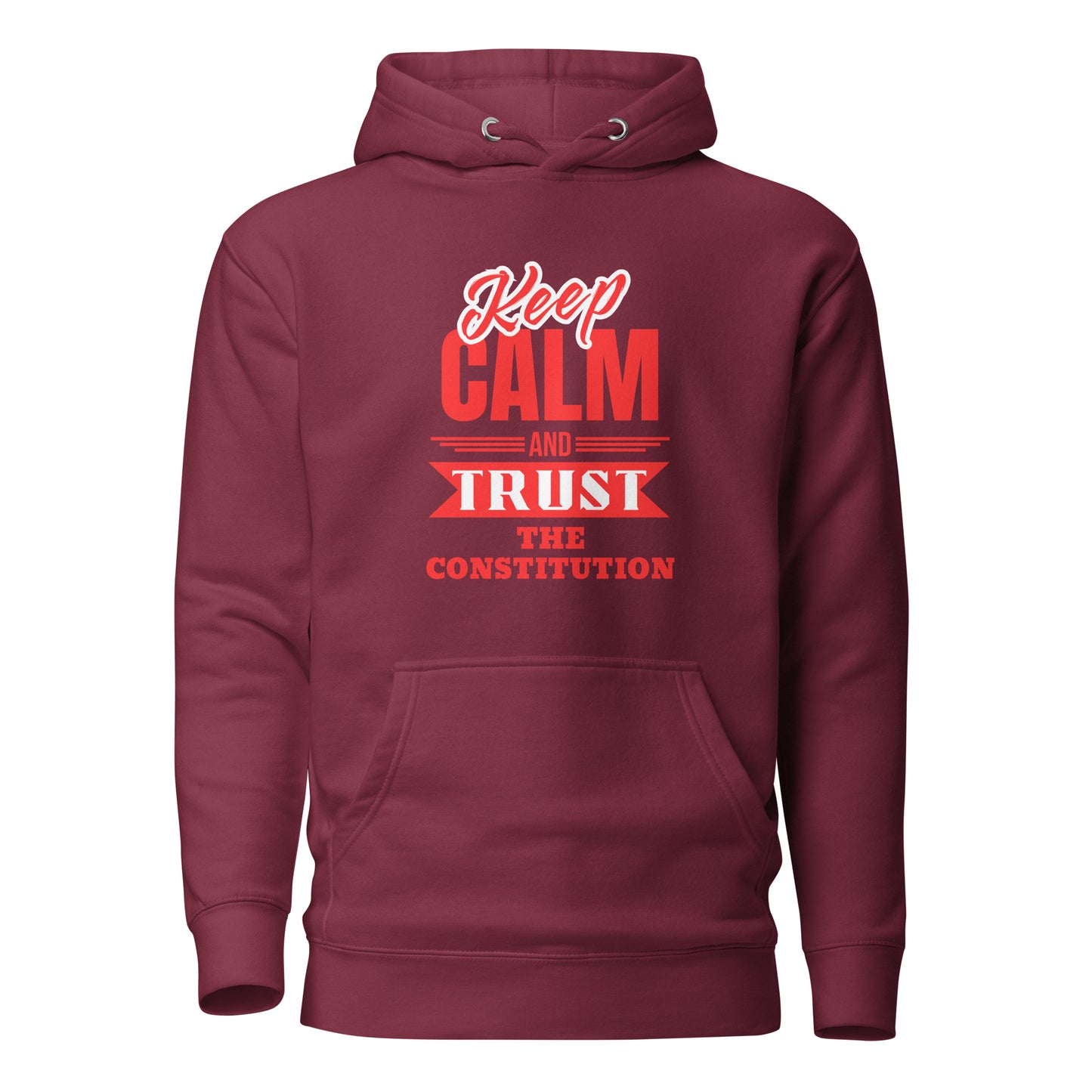 "KEEP CALM AND TRUST THE CONSTITUTION" RED VERS. - UNISEX HOODIE