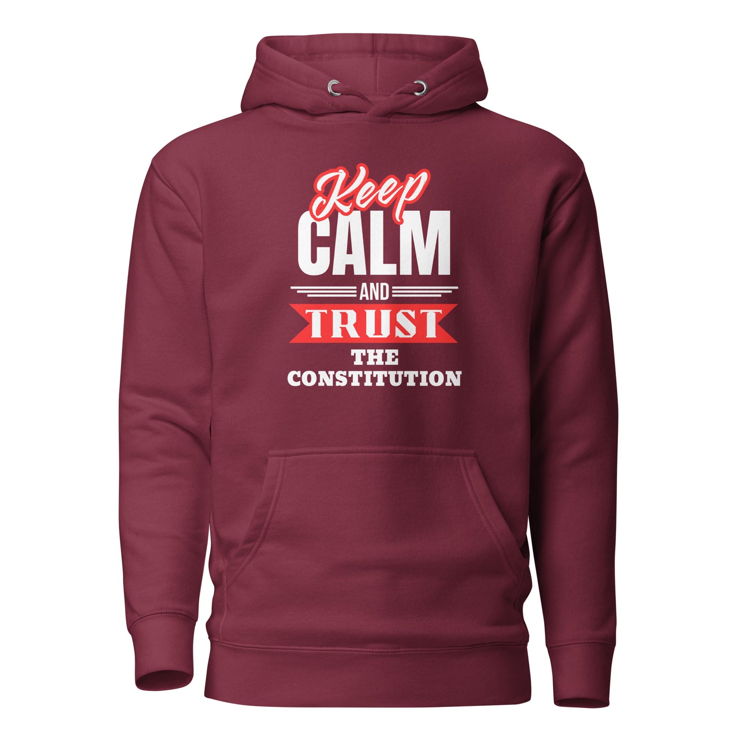 "KEEP CALM  AND TRUST THE  CONSTITUTION" WHITE VERS. -UNISEX HOODIE