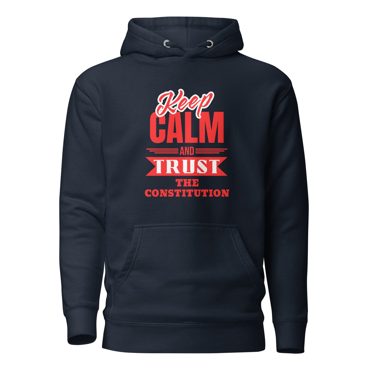 "KEEP CALM AND TRUST THE CONSTITUTION" RED VERS. - UNISEX HOODIE