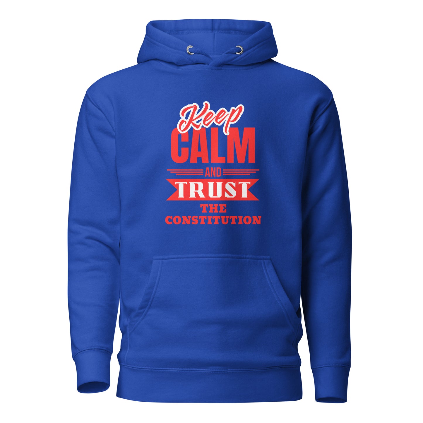 "KEEP CALM AND TRUST THE CONSTITUTION" RED VERS. - UNISEX HOODIE