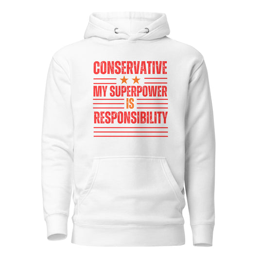 "CONSERVATIVE MY SUPERPPOWER IS  RESPONSIBILITY" RED VERS. - UNISEX HOODIE