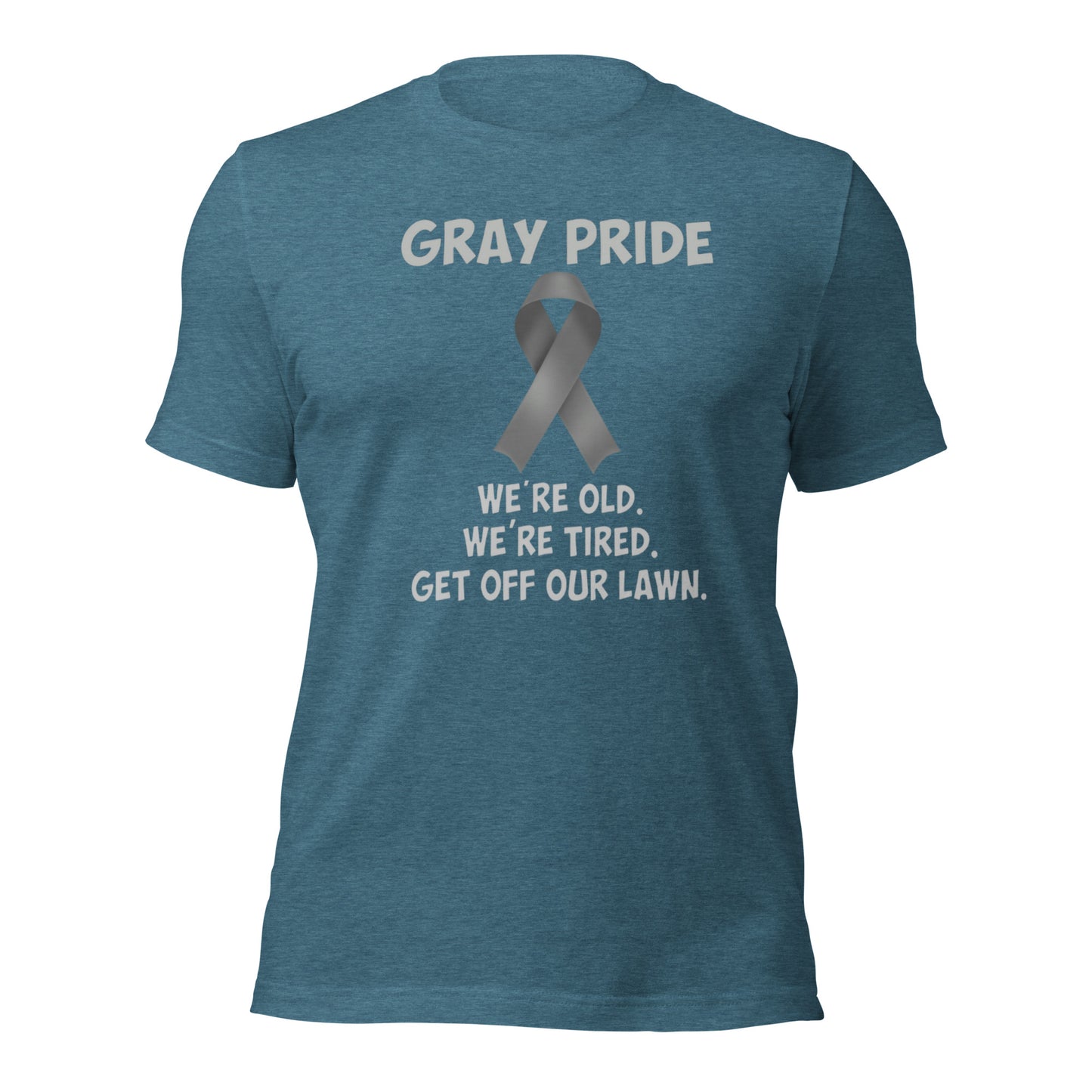 Gray Pride - We're Old, We're Tired. Get Off Our Lawn T-Shirt