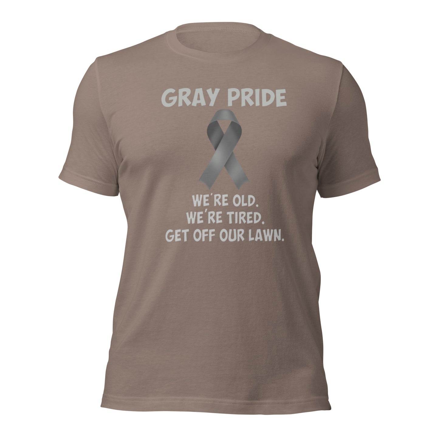 Gray Pride - We're Old, We're Tired. Get Off Our Lawn T-Shirt