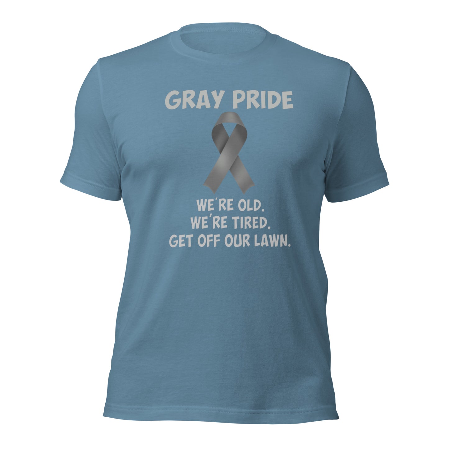 Gray Pride - We're Old, We're Tired. Get Off Our Lawn T-Shirt